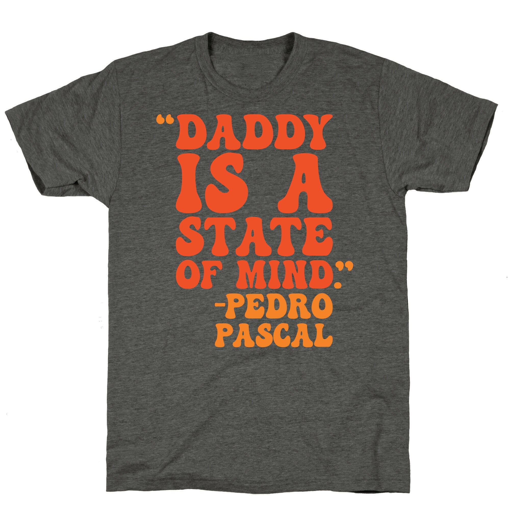 Daddy Is A State of Mind Quote Unisex Triblend Tee